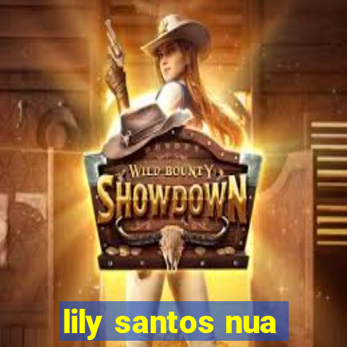 lily santos nua